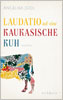  «Laudatio auf eine kaukasische Kuh».     [100 Kb]